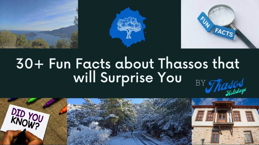 30+ Fun Facts about Thassos that will Surprise You